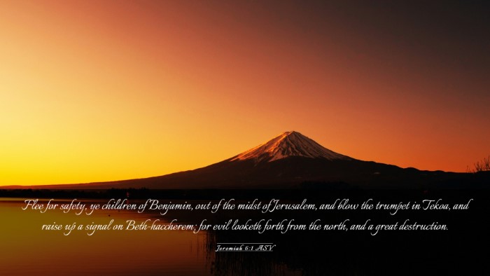 Picture 03 - Jeremiah 6:1 ASV Desktop Wallpaper - Flee for safety, ye children of Benjamin, out of - Desktop Bible Verse Wallpaper