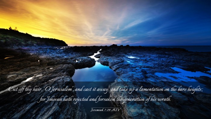 Picture 03 - Jeremiah 7:29 ASV Desktop Wallpaper - Cut off thy hair, `O Jerusalem', and cast it - Desktop Bible Verse Wallpaper