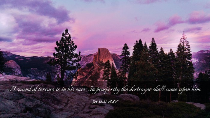 Picture 03 - Job 15:21 ASV Desktop Wallpaper - A sound of terrors is in his ears; In prosperity - Desktop Bible Verse Wallpaper