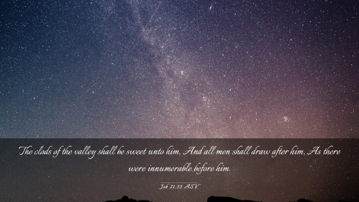 Picture 03 - Job 21:33 ASV Desktop Wallpaper - The clods of the valley shall be sweet unto him, - Desktop Bible Verse Wallpaper