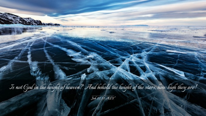 Picture 03 - Job 22:12 ASV Desktop Wallpaper - Is not God in the height of heaven? And behold - Desktop Bible Verse Wallpaper