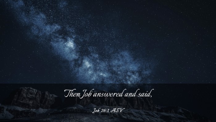 Picture 03 - Job 26:1 ASV Desktop Wallpaper - Then Job answered and - Desktop Bible Verse Wallpaper