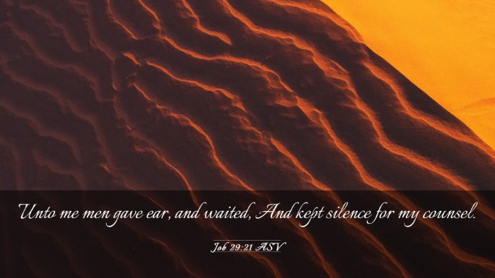 Picture 03 - Job 29:21 ASV Desktop Wallpaper - Unto me men gave ear, and waited, And kept - Desktop Bible Verse Wallpaper