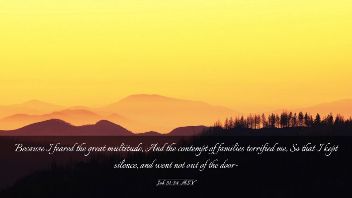 Picture 03 - Job 31:34 ASV Desktop Wallpaper - Because I feared the great multitude, And the - Desktop Bible Verse Wallpaper