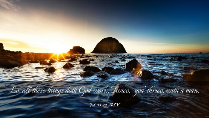 Picture 03 - Job 33:29 ASV Desktop Wallpaper - Lo, all these things doth God work, Twice, `yea' - Desktop Bible Verse Wallpaper