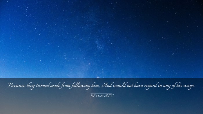 Picture 03 - Job 34:27 ASV Desktop Wallpaper - Because they turned aside from following him, And - Desktop Bible Verse Wallpaper