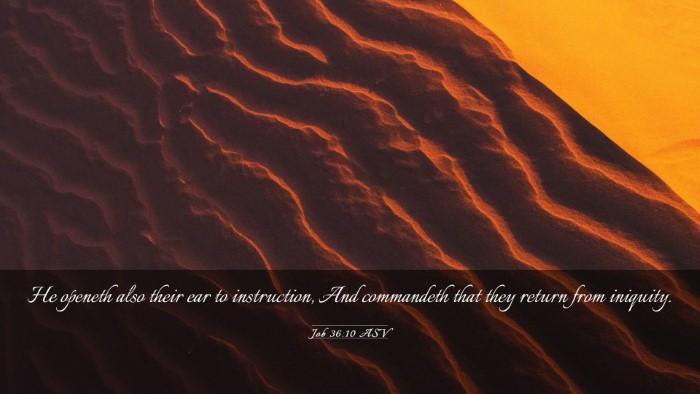 Picture 03 - Job 36:10 ASV Desktop Wallpaper - He openeth also their ear to instruction, And - Desktop Bible Verse Wallpaper