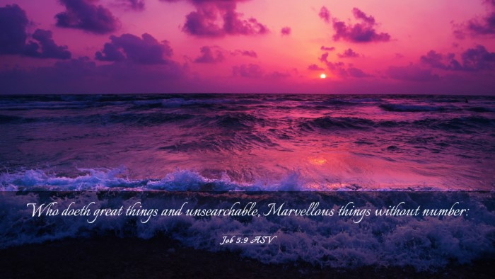 Picture 03 - Job 5:9 ASV Desktop Wallpaper - Who doeth great things and unsearchable, - Desktop Bible Verse Wallpaper
