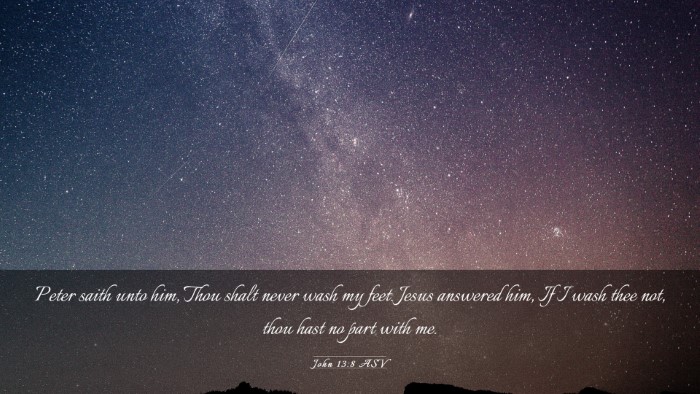 Picture 03 - John 13:8 ASV Desktop Wallpaper - Peter saith unto him, Thou shalt never wash my - Desktop Bible Verse Wallpaper