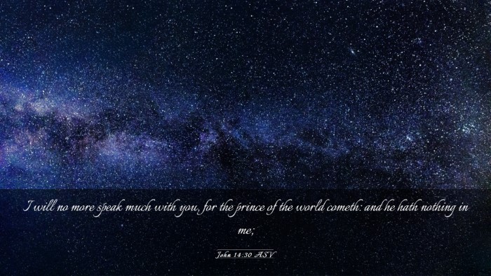 Picture 03 - John 14:30 ASV Desktop Wallpaper - I will no more speak much with you, for the - Desktop Bible Verse Wallpaper