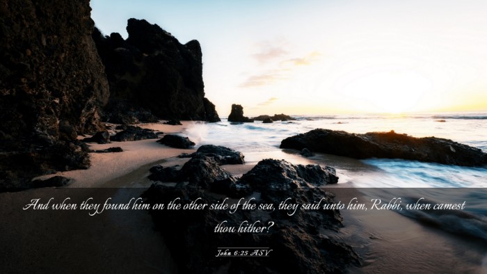 Picture 03 - John 6:25 ASV Desktop Wallpaper - And when they found him on the other side of the - Desktop Bible Verse Wallpaper