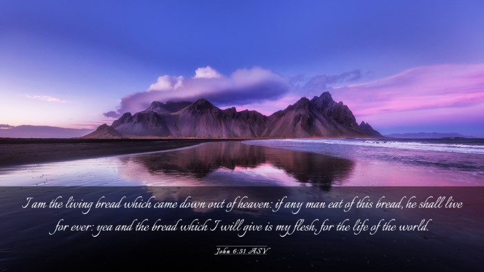 Picture 03 - John 6:51 ASV Desktop Wallpaper - I am the living bread which came down out of - Desktop Bible Verse Wallpaper