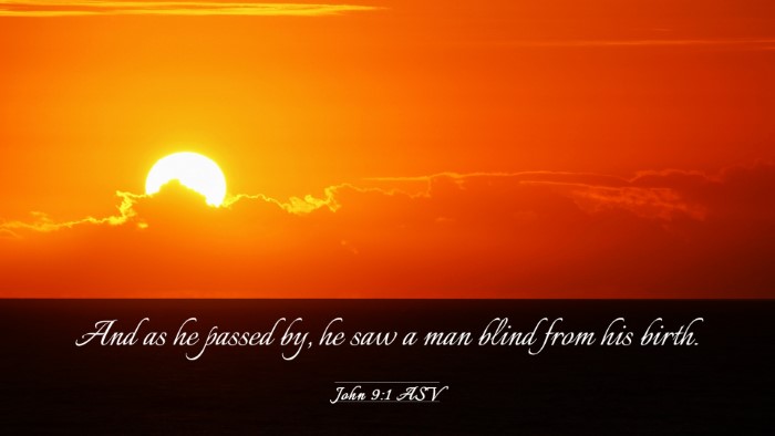Picture 03 - John 9:1 ASV Desktop Wallpaper - And as he passed by, he saw a man blind from his - Desktop Bible Verse Wallpaper