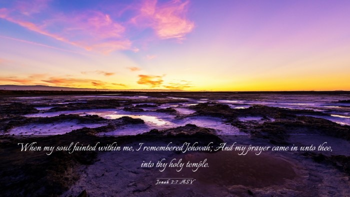 Picture 03 - Jonah 2:7 ASV Desktop Wallpaper - When my soul fainted within me, I remembered - Desktop Bible Verse Wallpaper