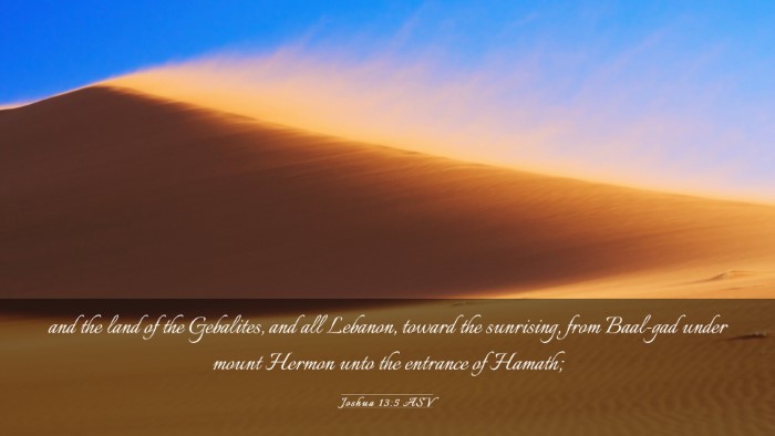 Picture 03 - Joshua 13:5 ASV Desktop Wallpaper - and the land of the Gebalites, and all Lebanon, - Desktop Bible Verse Wallpaper