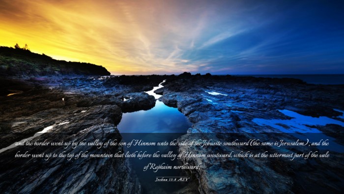 Picture 03 - Joshua 15:8 ASV Desktop Wallpaper - and the border went up by the valley of the son - Desktop Bible Verse Wallpaper