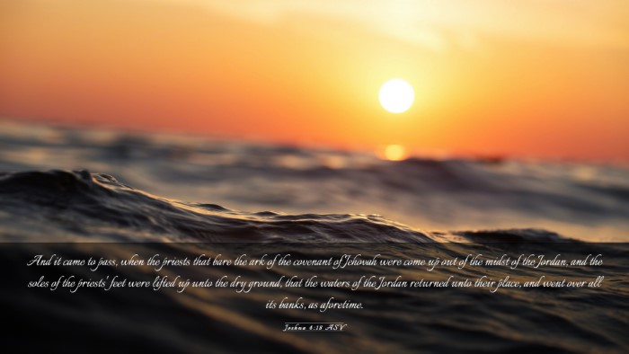 Picture 03 - Joshua 4:18 ASV Desktop Wallpaper - And it came to pass, when the priests that bare - Desktop Bible Verse Wallpaper