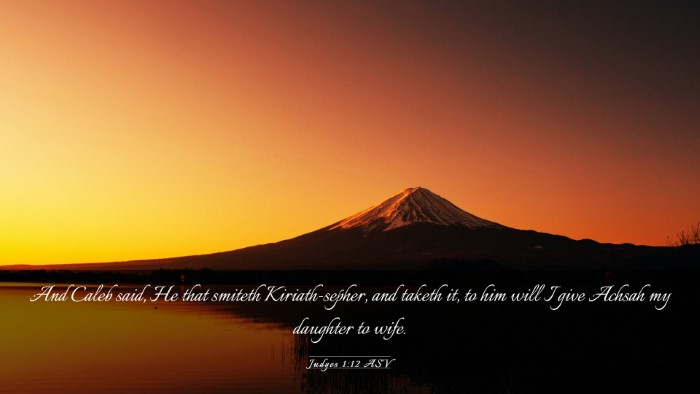 Picture 03 - Judges 1:12 ASV Desktop Wallpaper - And Caleb said, He that smiteth Kiriath-sepher, - Desktop Bible Verse Wallpaper