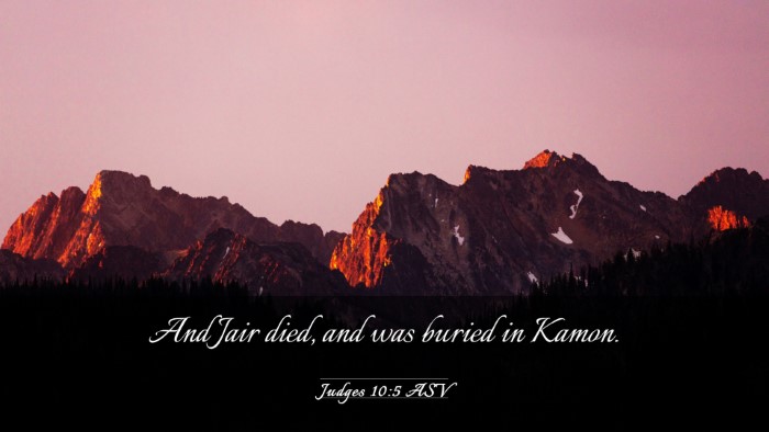 Picture 03 - Judges 10:5 ASV Desktop Wallpaper - And Jair died, and was buried in - Desktop Bible Verse Wallpaper