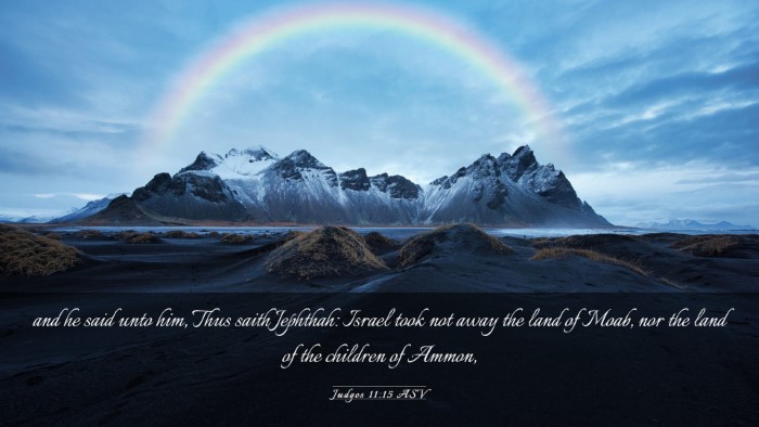 Picture 03 - Judges 11:15 ASV Desktop Wallpaper - and he said unto him, Thus saith Jephthah: Israel - Desktop Bible Verse Wallpaper