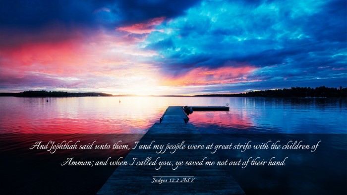 Picture 03 - Judges 12:2 ASV Desktop Wallpaper - And Jephthah said unto them, I and my people were - Desktop Bible Verse Wallpaper