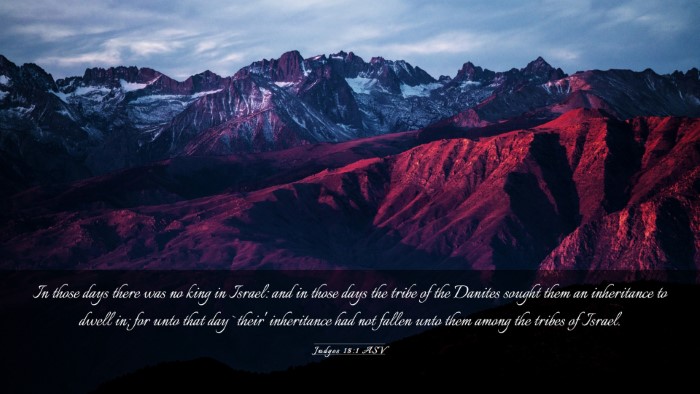 Picture 03 - Judges 18:1 ASV Desktop Wallpaper - In those days there was no king in Israel: and in - Desktop Bible Verse Wallpaper