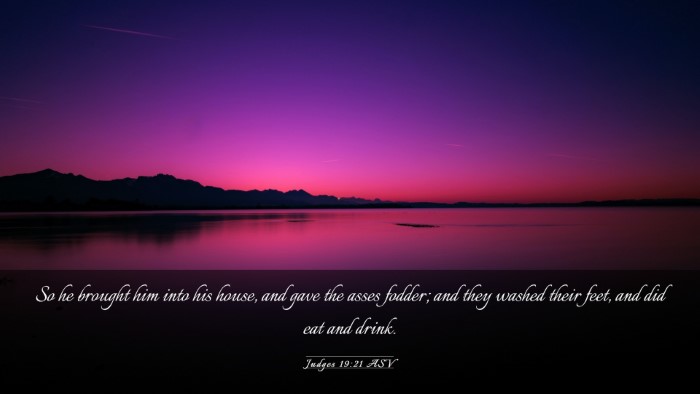 Picture 03 - Judges 19:21 ASV Desktop Wallpaper - So he brought him into his house, and gave the - Desktop Bible Verse Wallpaper