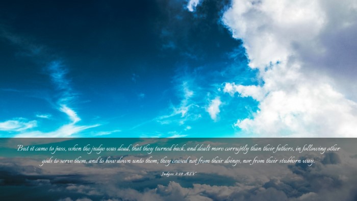 Picture 03 - Judges 2:19 ASV Desktop Wallpaper - But it came to pass, when the judge was dead, - Desktop Bible Verse Wallpaper