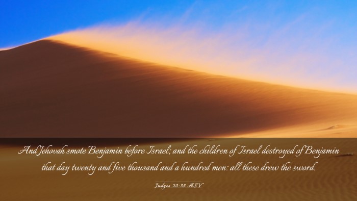 Picture 03 - Judges 20:35 ASV Desktop Wallpaper - And Jehovah smote Benjamin before Israel; and the - Desktop Bible Verse Wallpaper