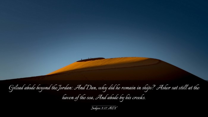 Picture 03 - Judges 5:17 ASV Desktop Wallpaper - Gilead abode beyond the Jordan: And Dan, why did - Desktop Bible Verse Wallpaper