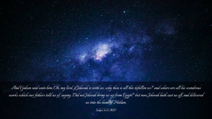 Picture 03 - Judges 6:13 ASV Desktop Wallpaper - And Gideon said unto him, Oh, my lord, if Jehovah - Desktop Bible Verse Wallpaper