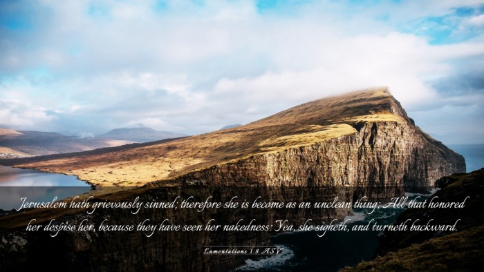 Picture 03 - Lamentations 1:8 ASV Desktop Wallpaper - Jerusalem hath grievously sinned; therefore she - Desktop Bible Verse Wallpaper