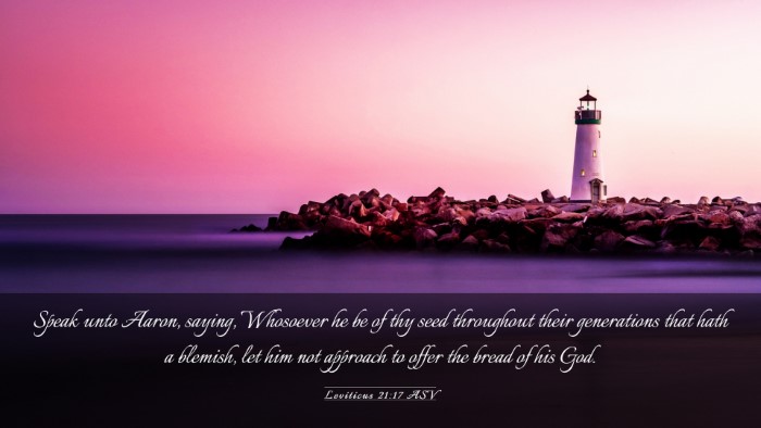 Picture 03 - Leviticus 21:17 ASV Desktop Wallpaper - Speak unto Aaron, saying, Whosoever he be of thy - Desktop Bible Verse Wallpaper