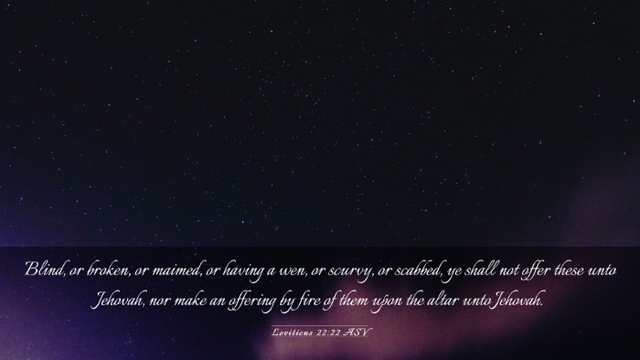 Picture 03 - Leviticus 22:22 ASV Desktop Wallpaper - Blind, or broken, or maimed, or having a wen, or - Desktop Bible Verse Wallpaper