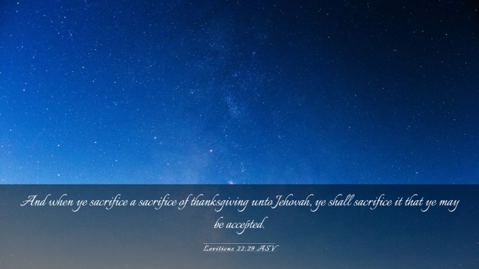 Picture 03 - Leviticus 22:29 ASV Desktop Wallpaper - And when ye sacrifice a sacrifice of thanksgiving - Desktop Bible Verse Wallpaper