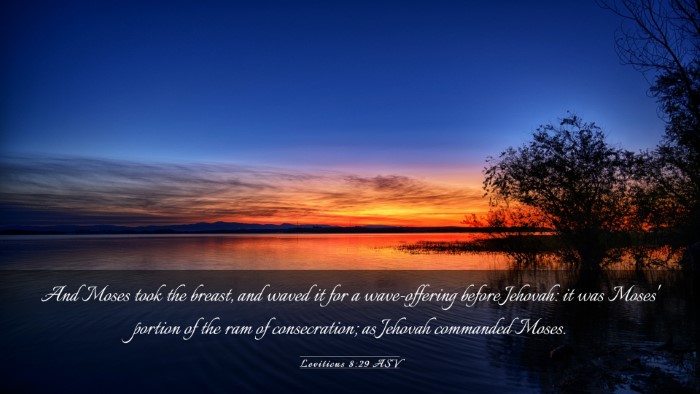 Picture 03 - Leviticus 8:29 ASV Desktop Wallpaper - And Moses took the breast, and waved it for a - Desktop Bible Verse Wallpaper