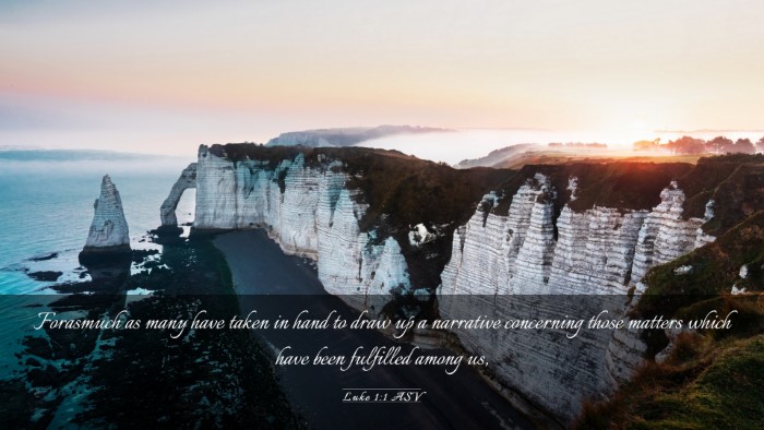 Picture 03 - Luke 1:1 ASV Desktop Wallpaper - Forasmuch as many have taken in hand to draw up a - Desktop Bible Verse Wallpaper