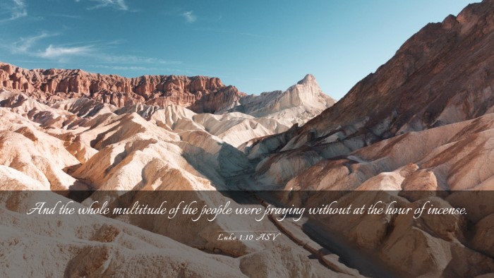 Picture 03 - Luke 1:10 ASV Desktop Wallpaper - And the whole multitude of the people were - Desktop Bible Verse Wallpaper