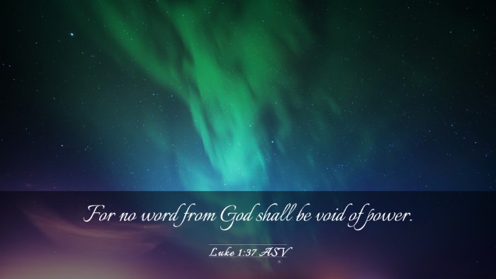 Picture 03 - Luke 1:37 ASV Desktop Wallpaper - For no word from God shall be void of - Desktop Bible Verse Wallpaper