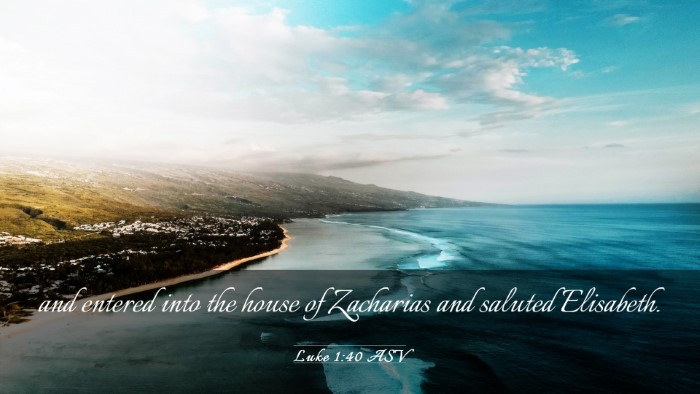 Picture 03 - Luke 1:40 ASV Desktop Wallpaper - and entered into the house of Zacharias and - Desktop Bible Verse Wallpaper