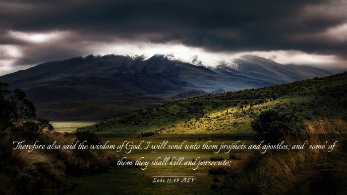 Picture 03 - Luke 11:49 ASV Desktop Wallpaper - Therefore also said the wisdom of God, I will - Desktop Bible Verse Wallpaper