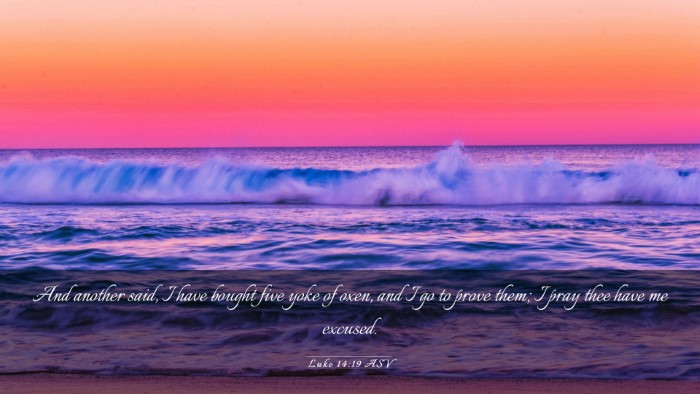Picture 03 - Luke 14:19 ASV Desktop Wallpaper - And another said, I have bought five yoke of - Desktop Bible Verse Wallpaper