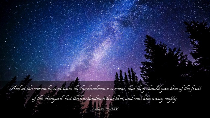 Picture 03 - Luke 20:10 ASV Desktop Wallpaper - And at the season he sent unto the husbandmen a - Desktop Bible Verse Wallpaper