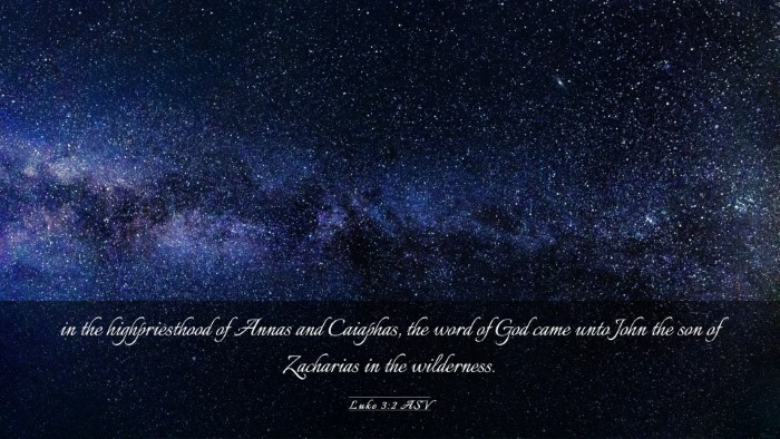 Picture 03 - Luke 3:2 ASV Desktop Wallpaper - in the highpriesthood of Annas and Caiaphas, the - Desktop Bible Verse Wallpaper