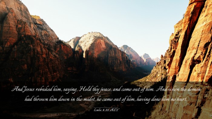 Picture 03 - Luke 4:35 ASV Desktop Wallpaper - And Jesus rebuked him, saying, Hold thy peace, - Desktop Bible Verse Wallpaper