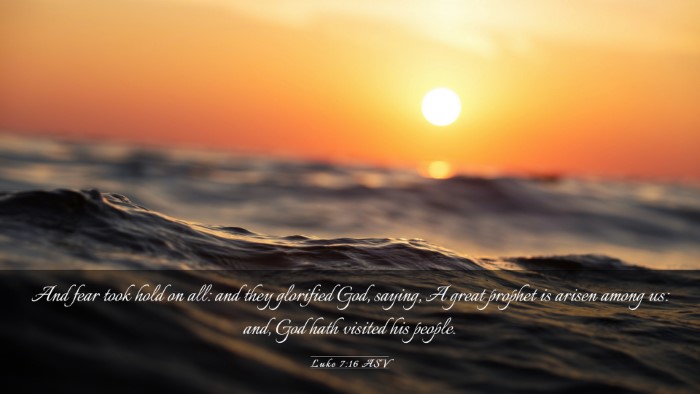 Picture 03 - Luke 7:16 ASV Desktop Wallpaper - And fear took hold on all: and they glorified - Desktop Bible Verse Wallpaper