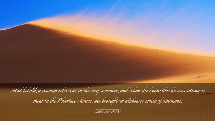Picture 03 - Luke 7:37 ASV Desktop Wallpaper - And behold, a woman who was in the city, a - Desktop Bible Verse Wallpaper