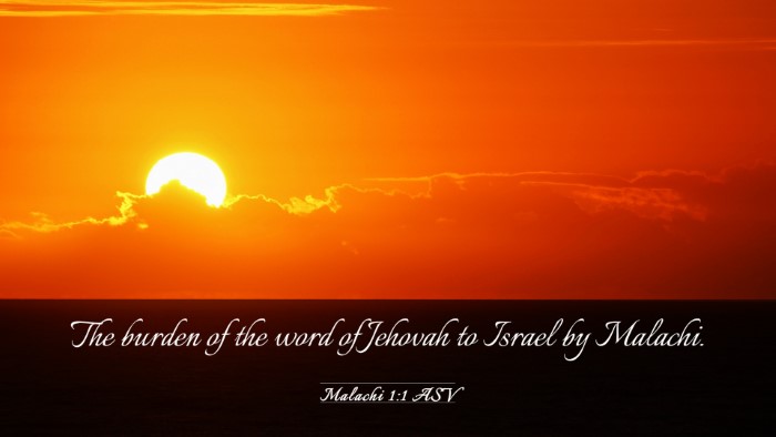 Picture 03 - Malachi 1:1 ASV Desktop Wallpaper - The burden of the word of Jehovah to Israel by - Desktop Bible Verse Wallpaper