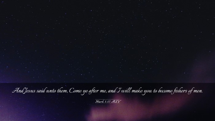 Picture 03 - Mark 1:17 ASV Desktop Wallpaper - And Jesus said unto them, Come ye after me, and I - Desktop Bible Verse Wallpaper