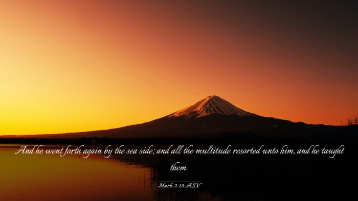 Picture 03 - Mark 2:13 ASV Desktop Wallpaper - And he went forth again by the sea side; and all - Desktop Bible Verse Wallpaper